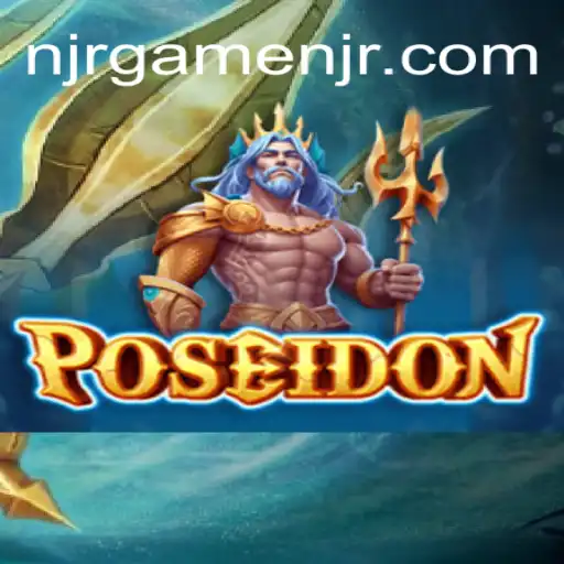 Descubra Poseidon: O Novo Jogo Revolucionário da NJR.GAME